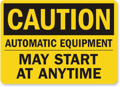 Caution Automatic Equipment May Start Sign