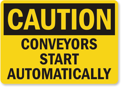 Caution: Conveyors Start Automatically