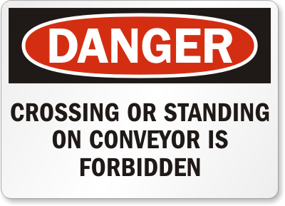 Crossing or Standing on Conveyor Prohibited Sign
