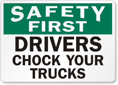 Drivers Chock Your Trucks Sign
