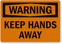 OSHA Warning Keep Hands Away Label