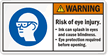 Risk Of Eye Injury. Protection Required Label