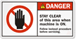 Stay Clear When Machine Is On Label