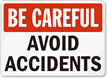 Be Careful Avoid Accidents Sign