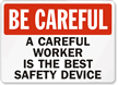 Be Careful Careful Worker Best Device Sign
