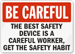 Be Careful: Get the Safety Habit Sign