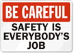 Be Careful Safety Is Everybody's Sign