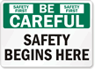 Be Careful Safety Begins Here Sign