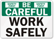 Be Careful: Work Safely