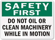 Do Not Oil Machinery In Motion Sign