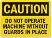 Caution Do Not Operate Machine Sign