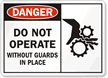 Danger Do Not Operate Guards Sign