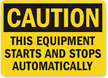 Caution Equipment Building Starts Stops Sign
