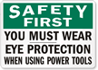 Must Wear Eye Protection Using Power Tools