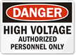 Danger High Voltage Authorized Personnel Sign