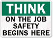 Think On Job Safety Begins Here Sign