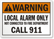 Local Alarm Only Call 911 Sign