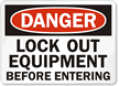 Danger Sign: Lock Out Equipment Before Entering