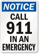 Notice Call 911 Emergency Sign