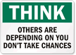 Think Others Depending Don't Take Chances