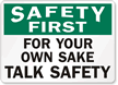 Safety First For Your Own Sake Sign
