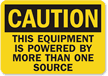 Caution Equipment Powered by Multiple Sources Sign