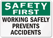 Safety Prevents Accidents Sign