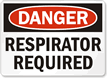 Danger Respirator Required Sign