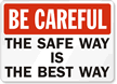 The Safe Way Is The Best Way Sign