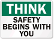Think Safety Begins With You Sign