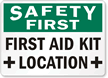 Safety First First Aid Kit Location Sign