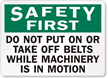 Do Not Put On/Take Off Belts Sign