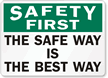 Safety First Safe Way Best Way Sign