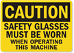 Safety Glasses Must Be Worn Caution Sign