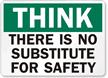 No Substitute for Safety Sign