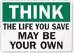 Life You Save May Be Your Own Sign