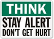 Stay Alert Don't Get Hurt Sign