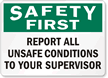 Safety First Report All Unsafe Conditions Sign