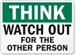 Think Watch Out Other Person Sign