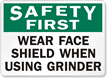 Safety First Wear Face Shield Using Grinder