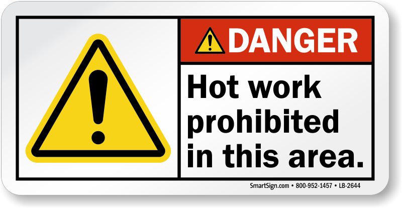 Danger Hot Work Prohibited In This Area Label Sku Lb 2644