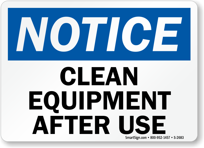 OSHA NOTICE SAFETY SIGN CLEAN EQUIPMENT AFTER USE 10x14