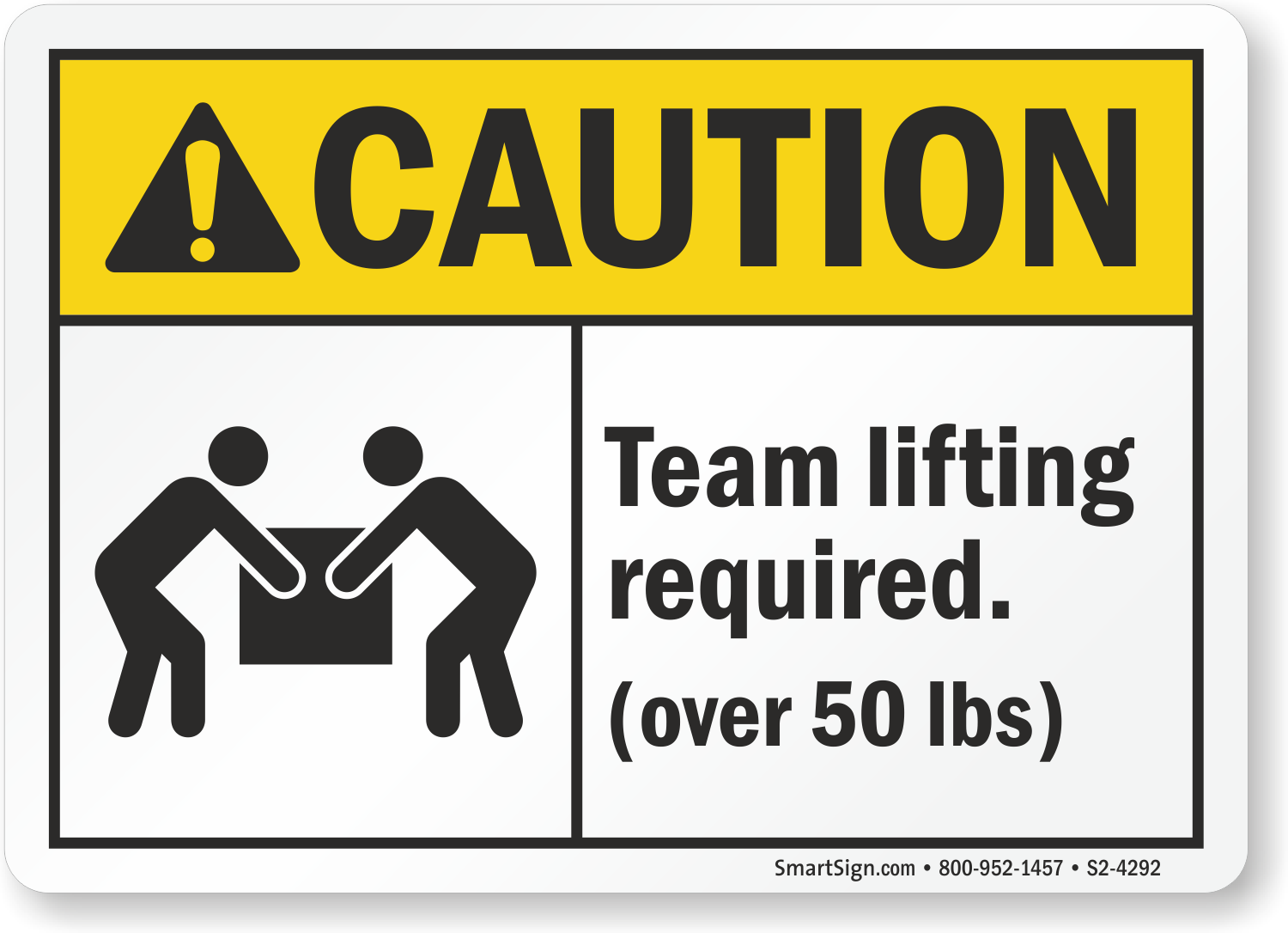Sign with English Text and Symbol Over 50 Lbs Weatherproof Plastic Vertical OSHA Caution Team Lifting Required 