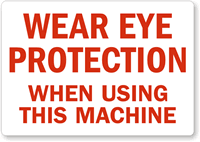 Wear Eye Protection When Using Machine Label