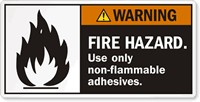 Fire Hazard, Use Only Non-Flammable Adhesives Label