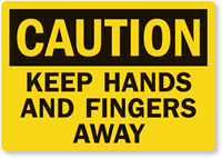 Caution Keep Hands And Fingers Away Label