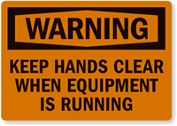 Warning Keep Hands Clear Equipment Running Label