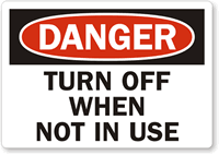 Danger Turn Off When Not Using Label