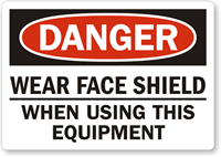 Wear Face Shield Using Equipment Danger Label
