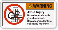 Avoid Injury Don't Operate With Guard Removed Label
